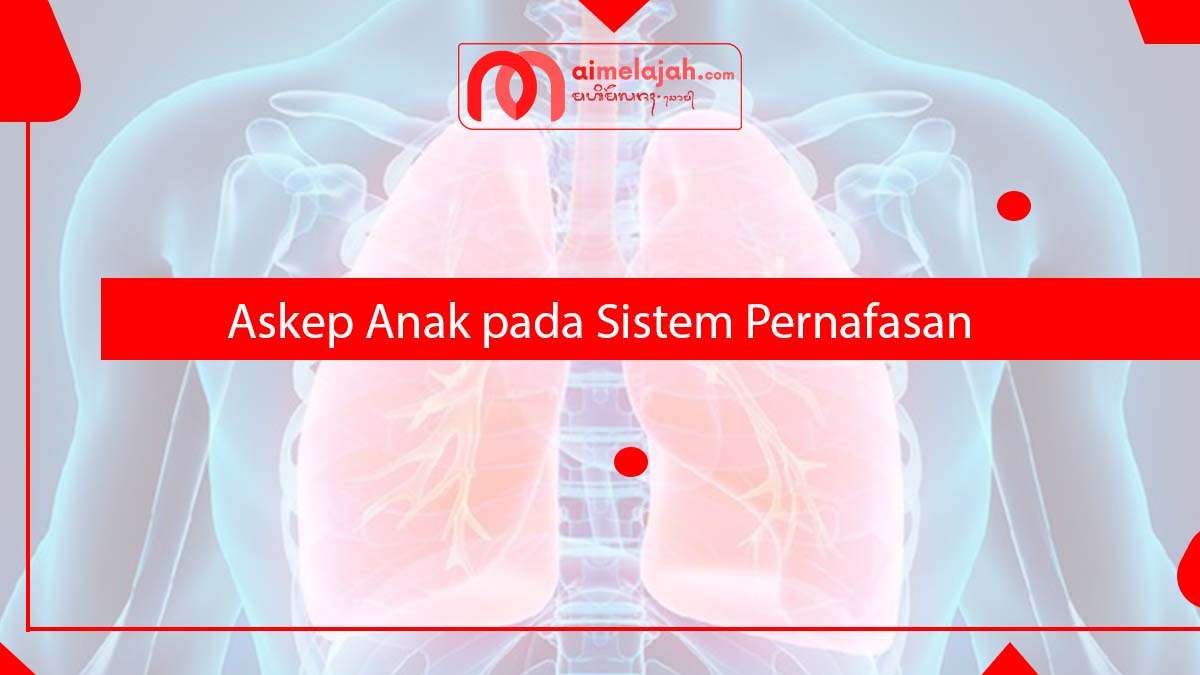 Askep Anak pada Sistem Pernafasan