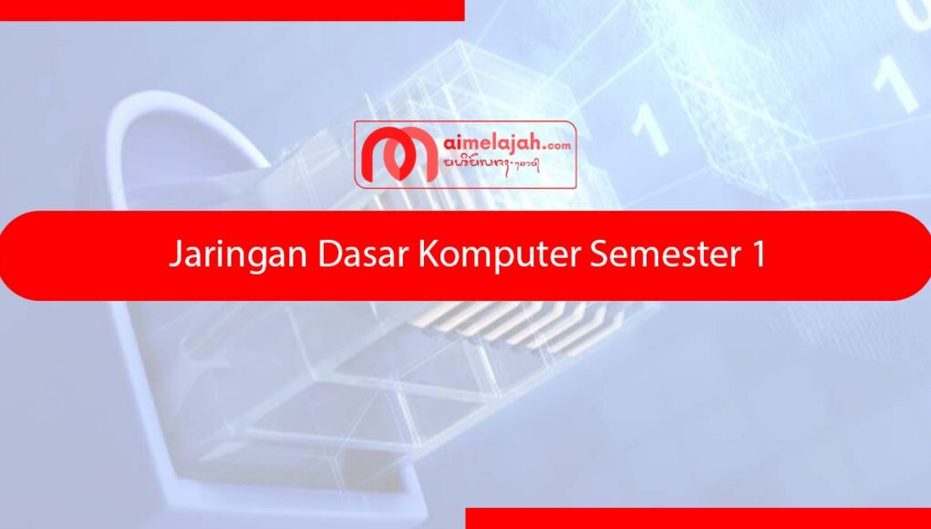 Jaringan Dasar Komputer Semester 1