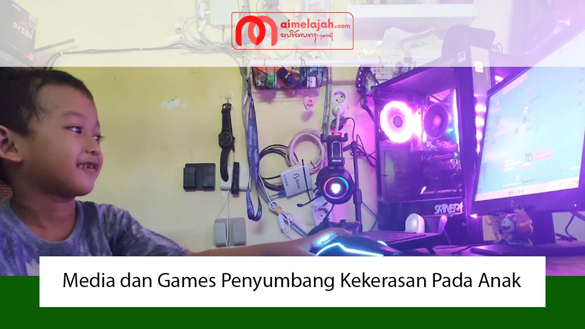 Media dan Games Penyumbang Kekerasan Pada Anak