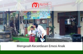Mengasah Kecerdasan Emosi Anak Mengasah Kecerdasan Emosi Anak
