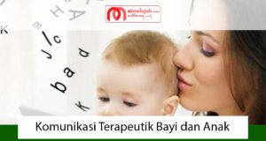 Komunikasi Terapeutik Bayi dan Anak Komunikasi Terapeutik Bayi dan Anak