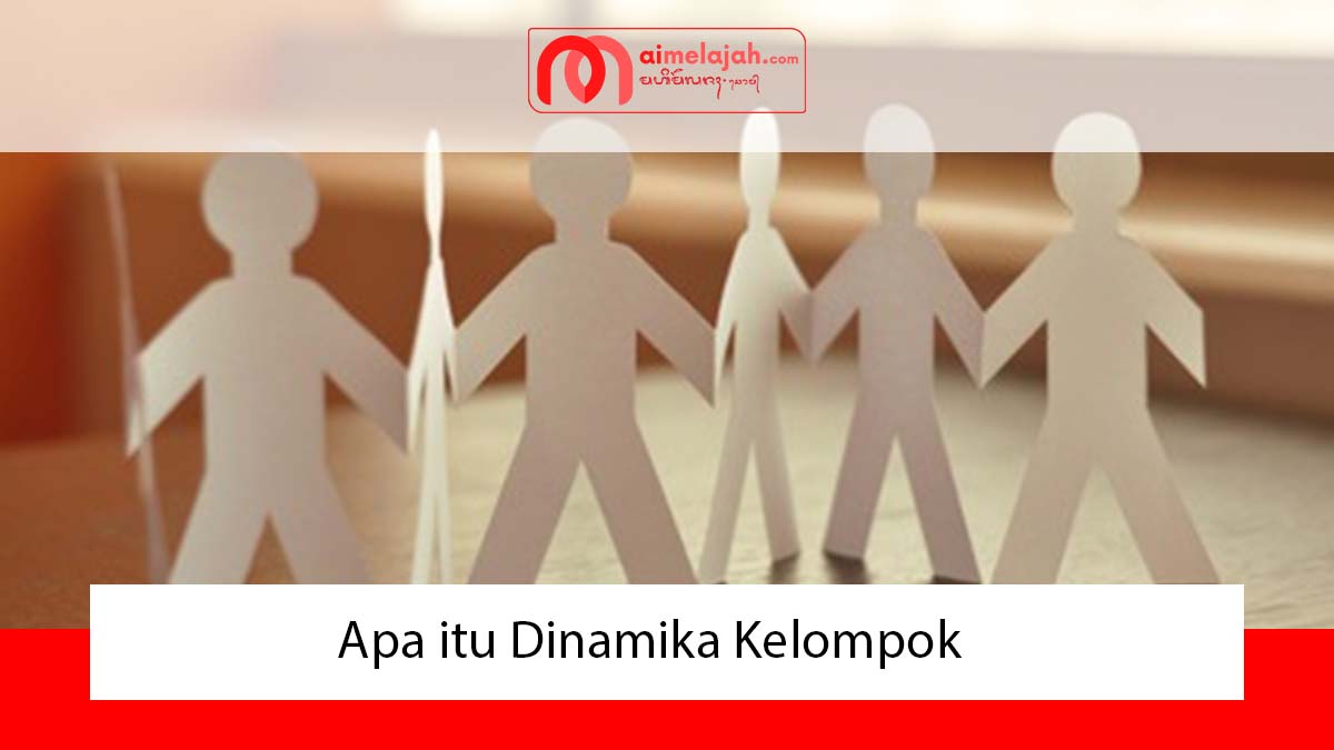 Apa itu dinamika kelompok