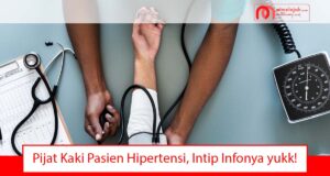 Pijat Kaki Pasien Hipertensi, Intip Infonya yukk! Pijat Kaki Pasien Hipertensi