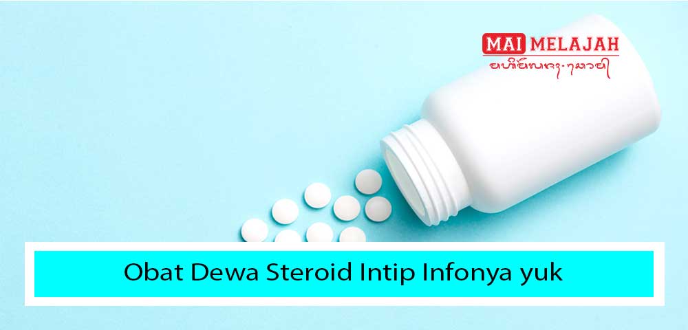 Obat Dewa Steroid Intip Infonya yuk