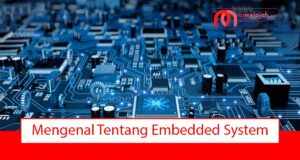 Mengenal Tentang Embedded System Mengenal Tentang Embedded System