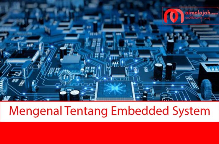 Mengenal Tentang Embedded System