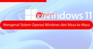 Mengenal Sistem Operasi Windows dari Masa ke Masa Mengenal Sistem Operasi Windows