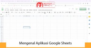 Mengenal Aplikasi Google Sheets Mengenal Aplikasi Google Sheets