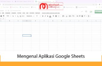 Mengenal Aplikasi Google Sheets Mengenal Aplikasi Google Sheets