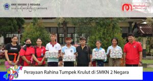 Perayaan Rahina Tumpek Krulut di SMKN 2 Negara Perayaan Rahina Tumpek Krulut di SMKN 2 Negara