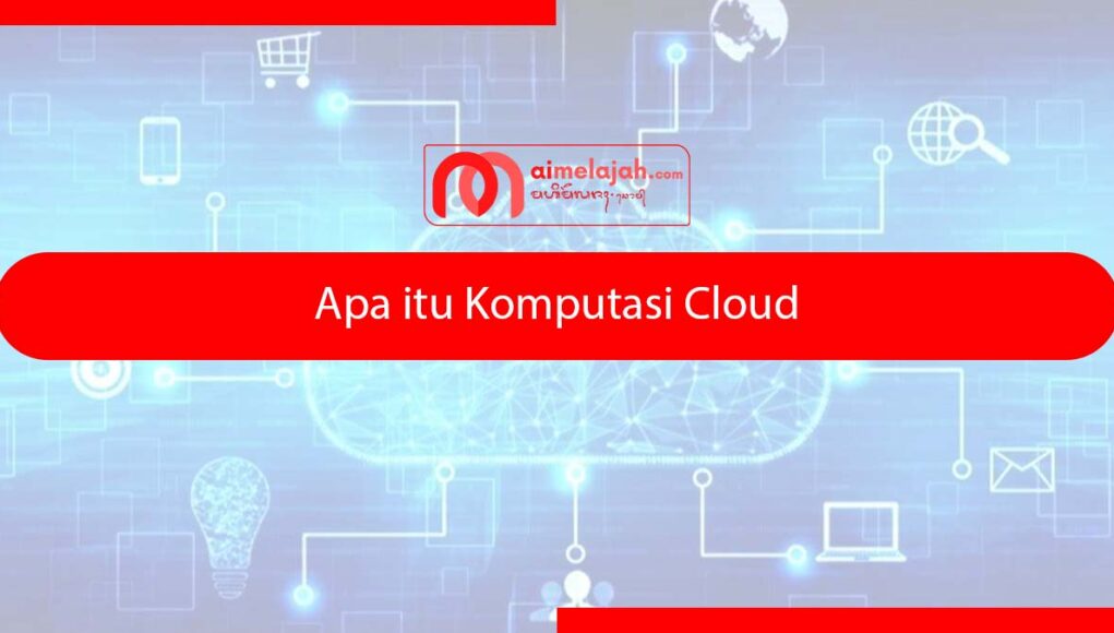 Apa itu Komputasi Cloud Apa itu Komputasi Cloud