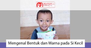 Mengenal Bentuk dan Warna pada Si Kecil Mengenal Bentuk dan Warna pada Si Kecil