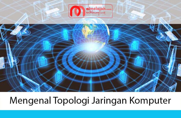 Mengenal Topologi Jaringan Komputer