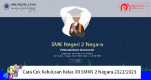Cara Cek Kelulusan Kelas XII SMKN 2 Negara 2022/2023 Cara Cek Kelulusan Kelas XII SMKN 2 Negara 2022/2023