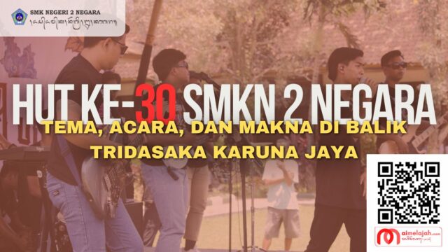 hut30smkn2negara HUT ke-30 SMKN 2 Negara: Tema, Acara, dan Makna di Balik Tridasaka Karuna Jaya