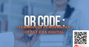 QR Code : Teknologi Pengenalan Cepat Era Digital QR code : Teknologi Pengenalan Cepat Era Digital