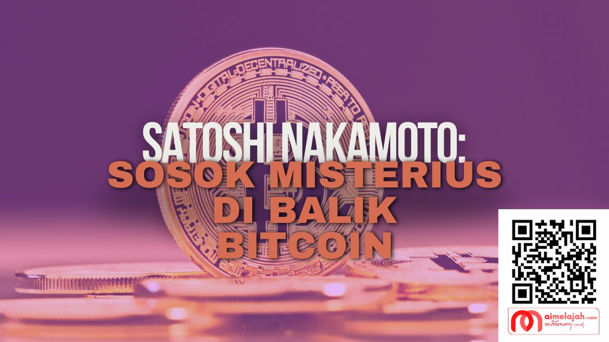 Satoshi Nakamoto: Sosok Misterius di Balik Bitcoin