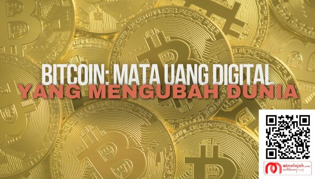 Bitcoin: Mata Uang Digital yang Mengubah Dunia