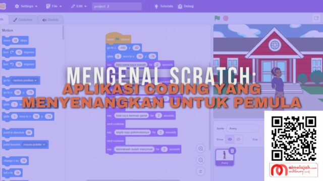 Mengenal Scratch: Aplikasi Coding yang Menyenangkan untuk Pemula