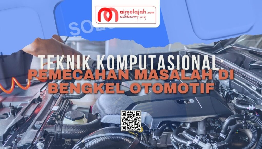 Teknik Komputasional: Pemecahan Masalah di Bengkel Otomotif