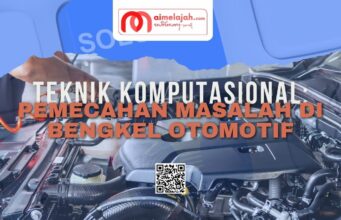 Teknik Komputasional: Pemecahan Masalah di Bengkel Otomotif Teknik Komputasional: Pemecahan Masalah di Bengkel Otomotif