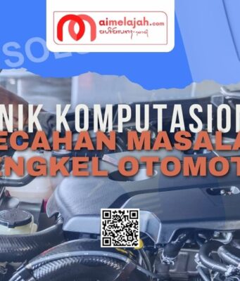 Teknik Komputasional: Pemecahan Masalah di Bengkel Otomotif Teknik Komputasional: Pemecahan Masalah di Bengkel Otomotif