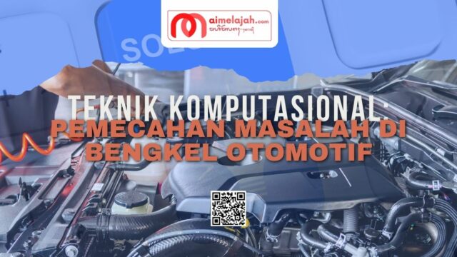 Teknik Komputasional: Pemecahan Masalah di Bengkel Otomotif